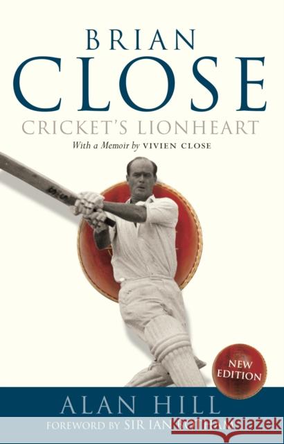 Brian Close: Cricket's Lionheart Alan Hill 9780413777751 Methuen Publishing Ltd - książka