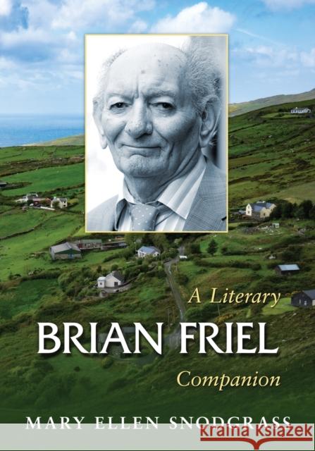 Brian Friel: A Literary Companion Mary Ellen Snodgrass 9781476665740 McFarland & Company - książka