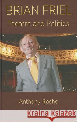 Brian Friel: Theatre and Politics Roche, A. 9780230576476 Palgrave MacMillan - książka