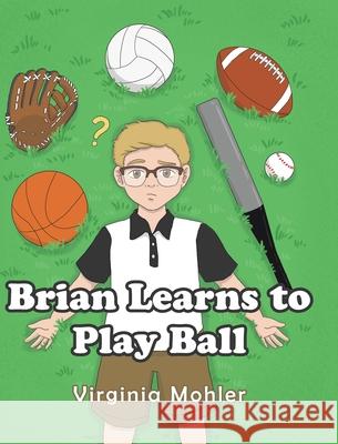 Brian Learns To Play Ball Virginia Mohler 9781646706044 Covenant Books - książka