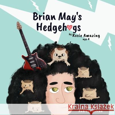 Brian May's Hedgehogs Andreea Balcan Rosie Amazing 9781777220327 Annelid Press - książka