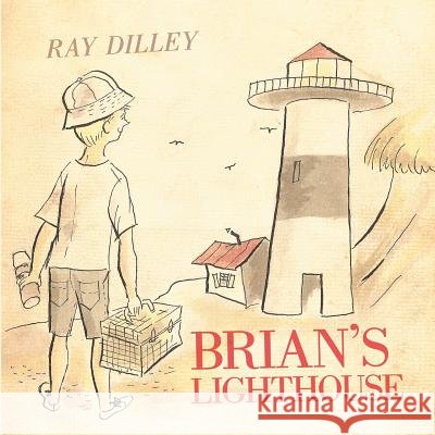 Brian's Lighthouse Ray Dilley 9781477266632 Authorhouse - książka