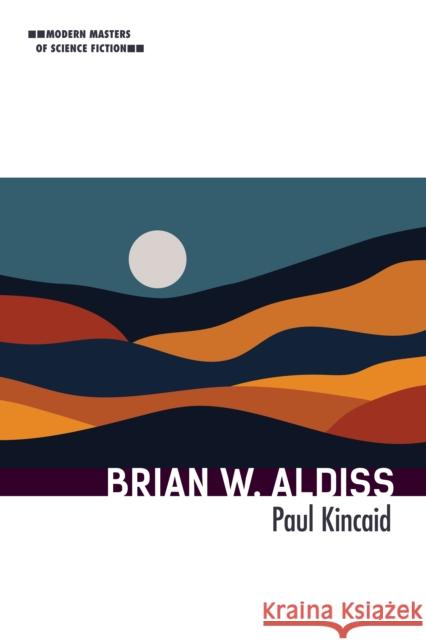 Brian W. Aldiss Paul Kincaid 9780252044489 University of Illinois Press - książka
