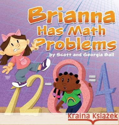 Brianna Has Math Problems Georgia J. Ball Scott J. Ball 9781736504451 Bouncing Ball Media - książka