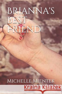Brianna's Best Friend Cheryl Holt Michelle Mientek 9781096589563 Independently Published - książka