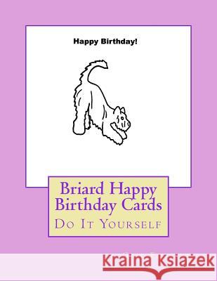 Briard Happy Birthday Cards: Do It Yourself Gail Forsyth 9781537609461 Createspace Independent Publishing Platform - książka