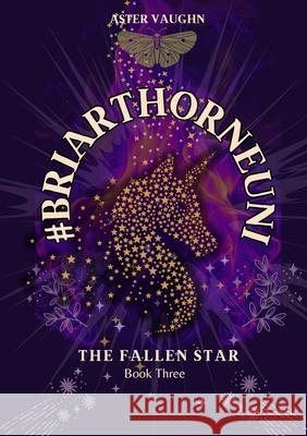 #BriarthorneUni: The Fallen Star Aster Vaughn 9781300361534 Lulu.com - książka