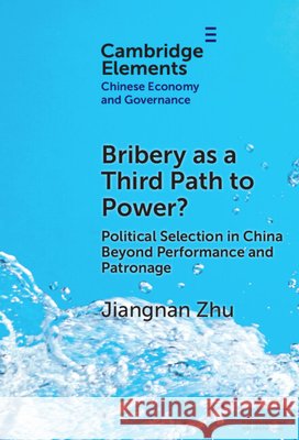 Bribery as a Third Path to Power? Jiangnan (The University of Hong Kong) Zhu 9781009471947 Cambridge University Press - książka