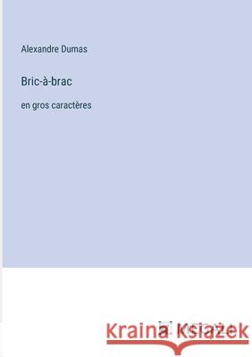Bric-?-brac: en gros caract?res Alexandre Dumas 9783387051346 Megali Verlag - książka