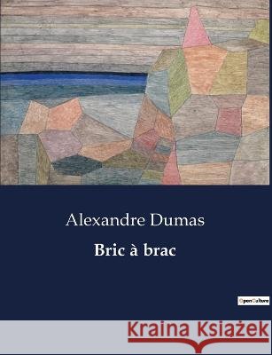 Bric a brac Alexandre Dumas   9791041814657 Culturea - książka