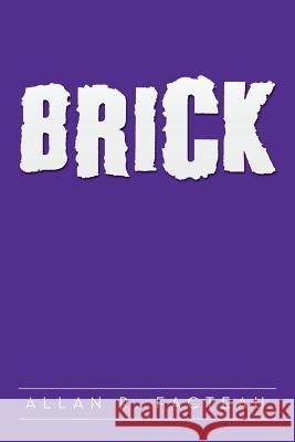 Brick Allan R. Facteau 9781514400807 Xlibris Corporation - książka