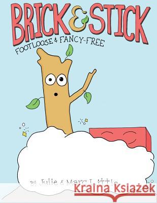 Brick & Stick: Footloose & Fancy-Free Julie Little Marc Little 9781495185533 Hooster Books - książka