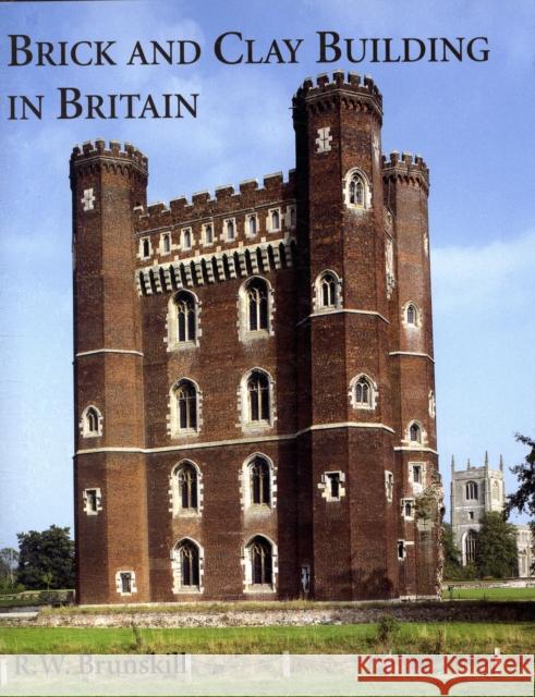 Brick and Clay Building in Britain R. W. Brunskill 9780300116878 Yale University Press - książka