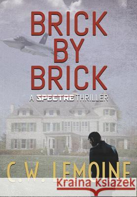 Brick By Brick Lemoine, C. W. 9781945176142 C.W. Lemoine - książka