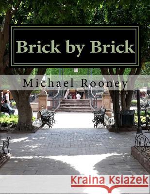 Brick by Brick: 30 Short Stories to Develop a Writing Routine Michael Rooney 9781530006236 Createspace Independent Publishing Platform - książka