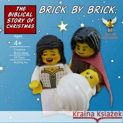 Brick by Brick: The Biblical Story of Christmas Mrs Pippy McGuire 9781979187688 Createspace Independent Publishing Platform - książka