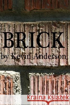 Brick: Spear & The Iguana Chronicles Anderson, Kevin 9781440402586 Createspace - książka