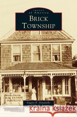 Brick Township Eugene E Donatiello, John G Leavey 9781531602192 Arcadia Publishing Library Editions - książka