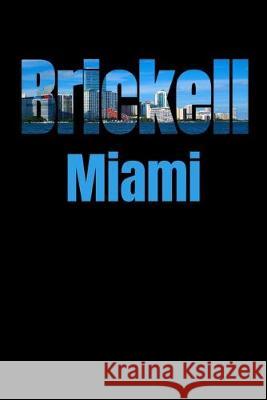Brickell: Miami Neighborhood Skyline Miami Skyline Notebook 9781687788054 Independently Published - książka