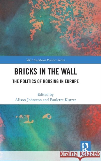 Bricks in the Wall: The Politics of Housing in Europe Alison Johnston Paulette Kurzer 9780367743284 Routledge - książka