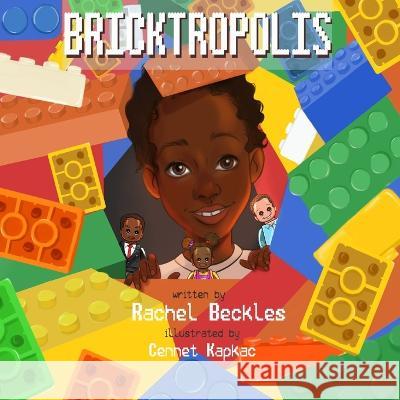 Bricktropolis Rachel Beckles, Cennet Kapkac 9781699387047 Independently Published - książka