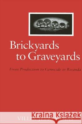 Brickyards to Graveyards Villia Jefremovas Villia Jeffremovas 9780791454886 State University of New York Press - książka