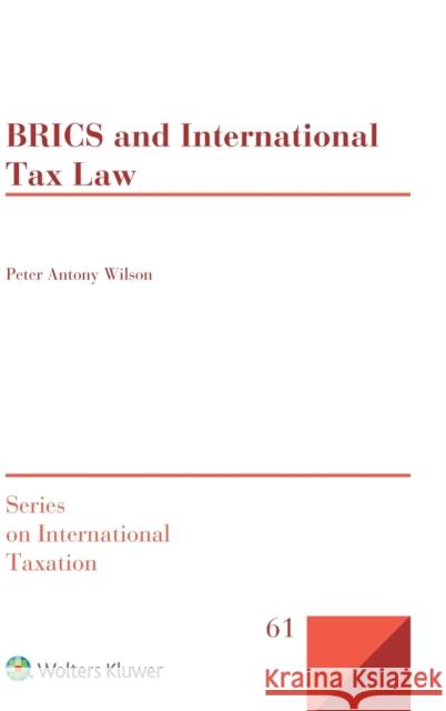 BRICS and International Tax Law Peter Anthony Wilson 9789041194350 Kluwer Law International - książka