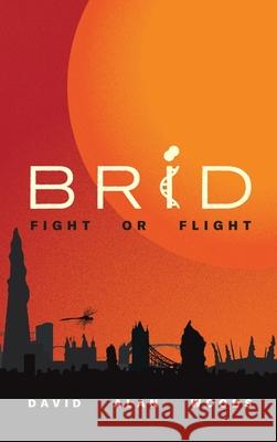 Brid: Fight or Flight David Alan Woods 9781068230417 Davewoodz Ltd - książka
