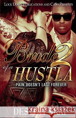 Bride of a Hustla 2: Pain Doesn't Last Forever Destiny Skai 9781948878906 Lock Down Publications - książka