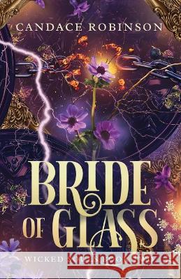 Bride of Glass Candace Robinson   9781960949080 Crooked Heart Publishing - książka