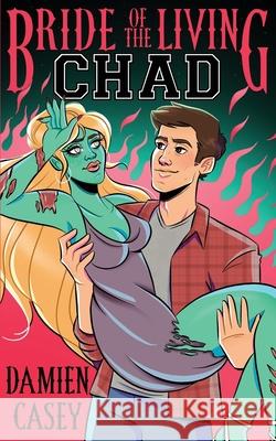 Bride of the Living Chad Damien Casey 9781966037118 Encyclopocalypse Publications - książka