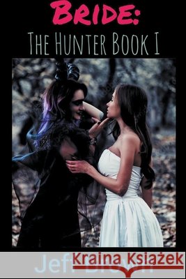 Bride: The Hunter Book I Jeff Brown 9798201871932 Jeff Brown - książka
