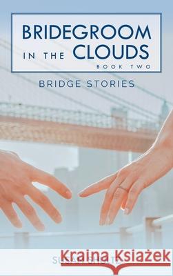 Bridegroom in the Clouds: Book 2: Bridge Stories Susan Shultz 9781638375555 Palmetto Publishing - książka