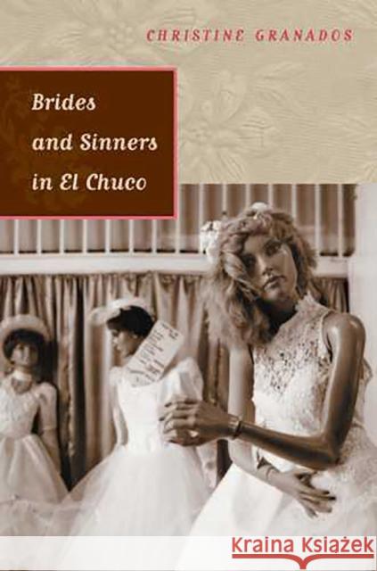 Brides and Sinners in El Chuco Christine Granados 9780816524921 University of Arizona Press - książka