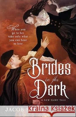 Brides in the Dark Jacob Steven Mohr 9781967911127 Quill & Crow Publishing House - książka