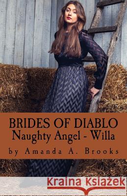 Brides Of Diablo: Naughty Angel - Willa Brooks, Amanda A. 9781539320555 Createspace Independent Publishing Platform - książka