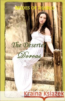 Brides Of Diablo: The Deserter - Dorcas Brooks, Amanda A. 9781518847172 Createspace - książka