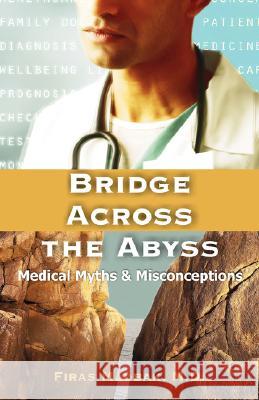 Bridge Across the Abyss: Medical Myths and Misconceptions Madbak, Firas 9781581129878 UPUBLISH.COM,US - książka