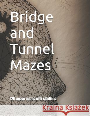 Bridge and Tunnel Mazes Lahcen Oujaa   9798378292400 Independently Published - książka
