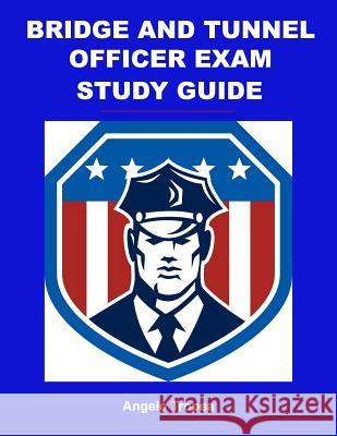 Bridge and Tunnel Officer Exam Study Guide Angelo Tropea 9781505242478 Createspace - książka