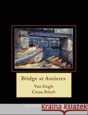 Bridge at Asnieres: Van Gogh Cross Stitch Pattern Cross Stitch Collectibles Kathleen George 9781717112163 Createspace Independent Publishing Platform - książka