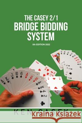 Bridge Bidding System: 5Th Edition 2022 Ken Casey 9781664188532 Xlibris Us - książka