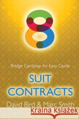 Bridge Cardplay: An Easy Guide - 8. Suit Contracts David Bird, Marc Smith 9781771402347 Master Point Press - książka