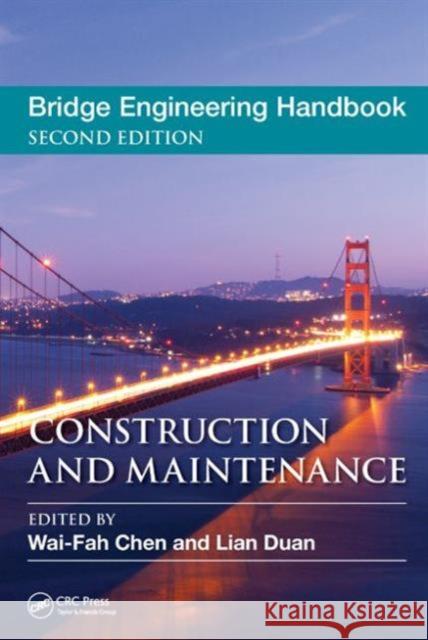 Bridge Engineering Handbook: Construction and Maintenance Chen, Wai-Fah 9781439852088 CRC Press - książka