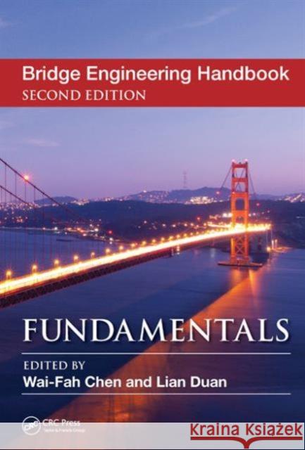 Bridge Engineering Handbook: Fundamentals Chen, Wai-Fah 9781439852071 CRC Press - książka