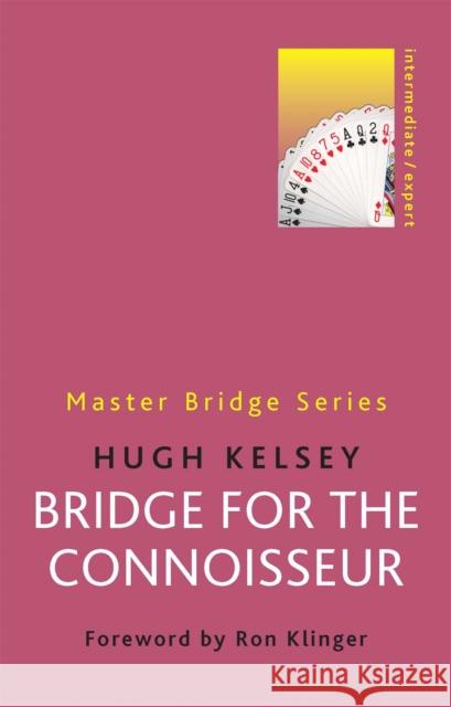 Bridge for the Connoisseur Hugh Kelsey 9780297868712  - książka