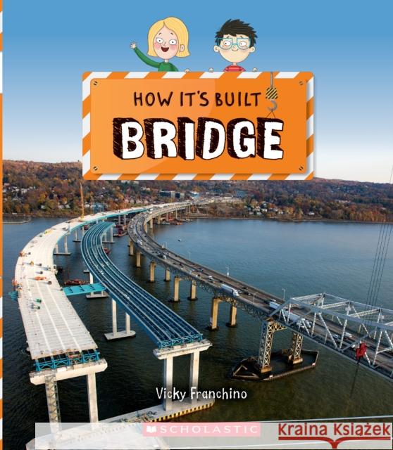 Bridge (How It's Built) Vicky Franchino Richard Watson 9781338800111 Scholastic Inc. - książka