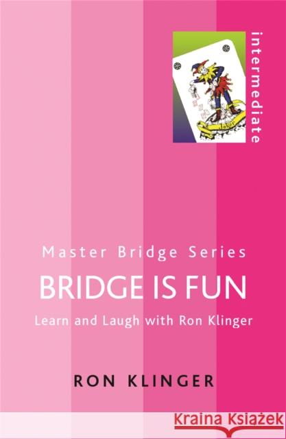 Bridge is Fun : Learn and Laugh with Ron Klinger Ron Klinger 9780304366682 Cassell - książka