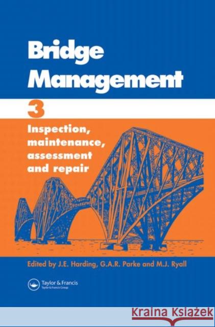 Bridge Management: Proceedings of the Third International Conference J. E. Harding G. E. R. Parke M. J. Ryall 9780419212102 Spon E & F N (UK) - książka