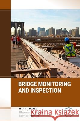 Bridge Monitoring and Inspection Kshitij Batta Bhoomi Prakash Sumer Manjhi 9789389183931 Wordpen Academics - książka